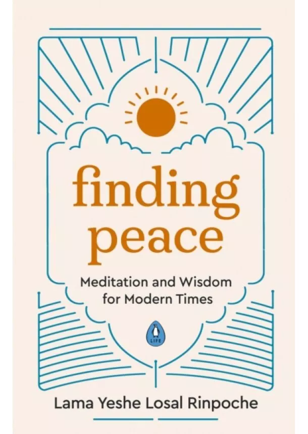 Lama Yeshe Losal Rinpoche - Finding Peace