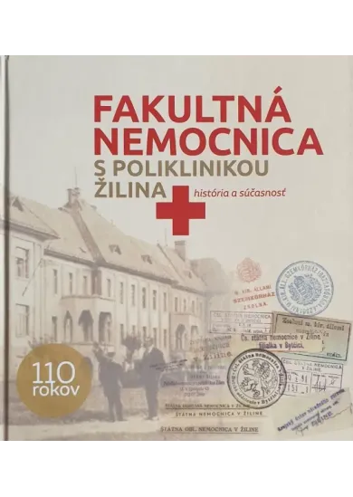 Fakultná nemocnica s poliklinikou Žilina história a súčasnosť