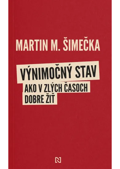 Výnimočný stav - Ako v zlých časoch dobre žiť – úvahy o zbabelosti, statočnosti, priateľstve a fašizme