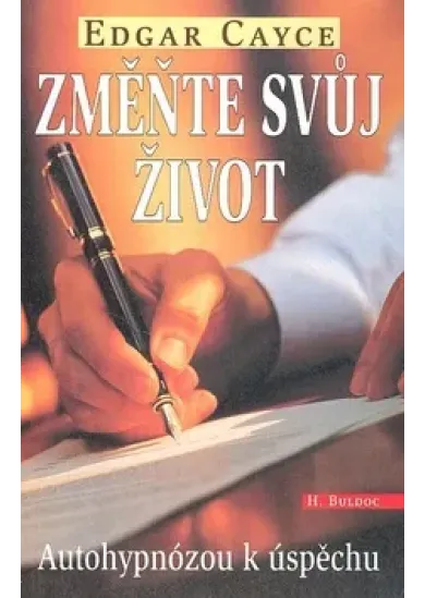 Změňte svůj život - Edgar Cayce - Autohypnózou k úspěchu