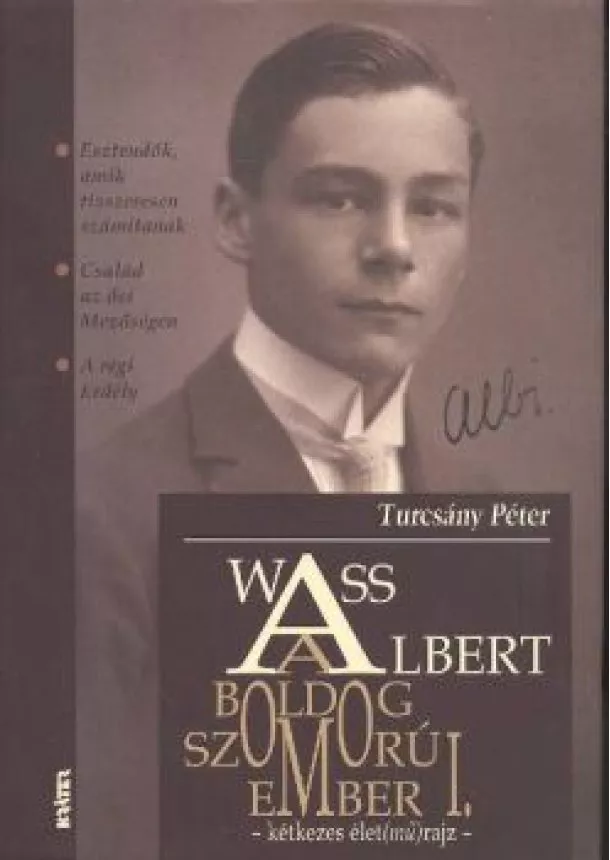 Turcsány Péter - WASS ALBERT A BOLDOG SZOMORÚ EMBER I.