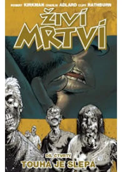 Živí mrtví 4 - Touha je slepá