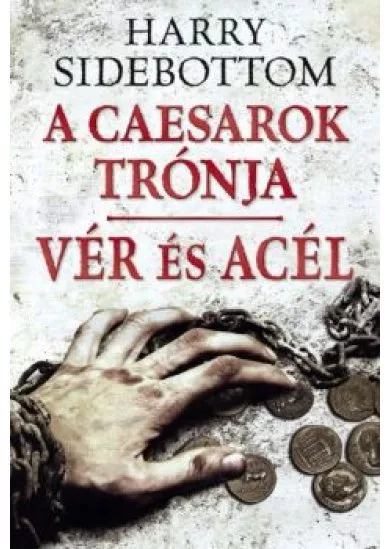 Vér és acél /A Caesarok trónja 2.