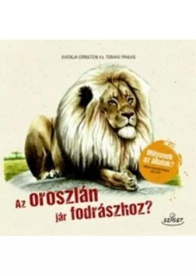 Az oroszlán jár fodrászhoz? /Milyenek az állatok?