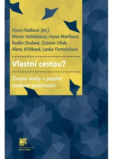 Vlastní cestou? - Životní dráhy v pozdně moderní společnosti