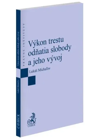 Výkon trestu odňatia slobody a jeho vývoj