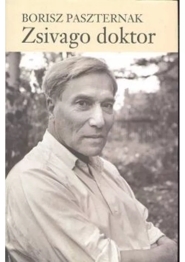 Borisz Paszternak - ZSIVAGO DOKTOR