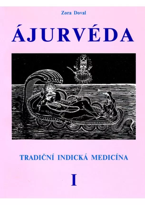 Zora Doval - Ajurvéda 1 - Tradiční indická medicína