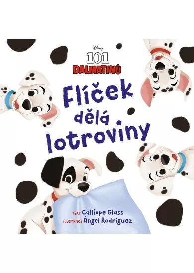 Disney - 101 dalmatinů - Flíček dělá lotroviny