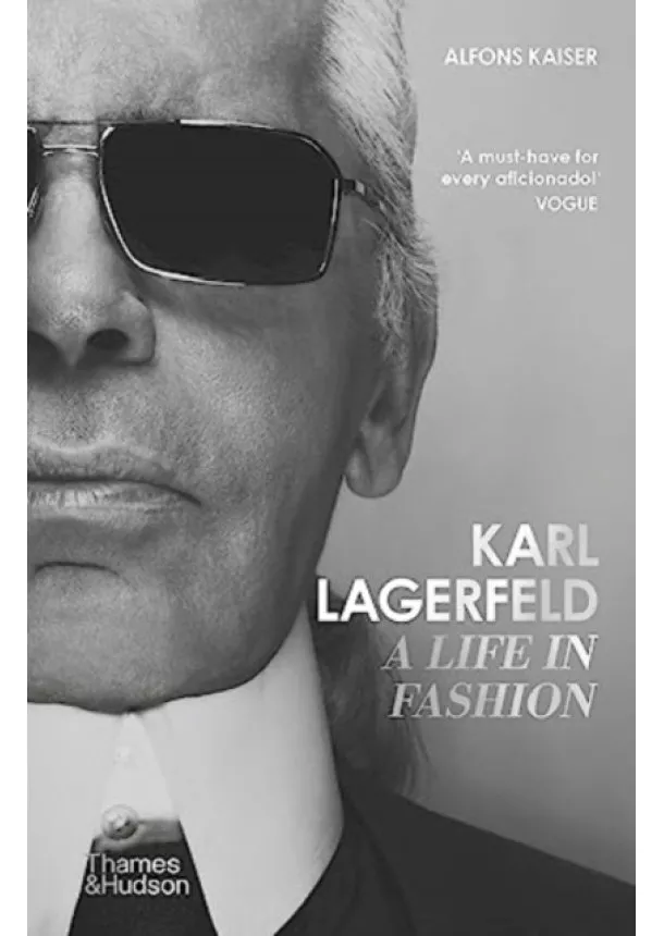 Alfons Kaiser - Karl Lagerfeld: A Life in Fashion