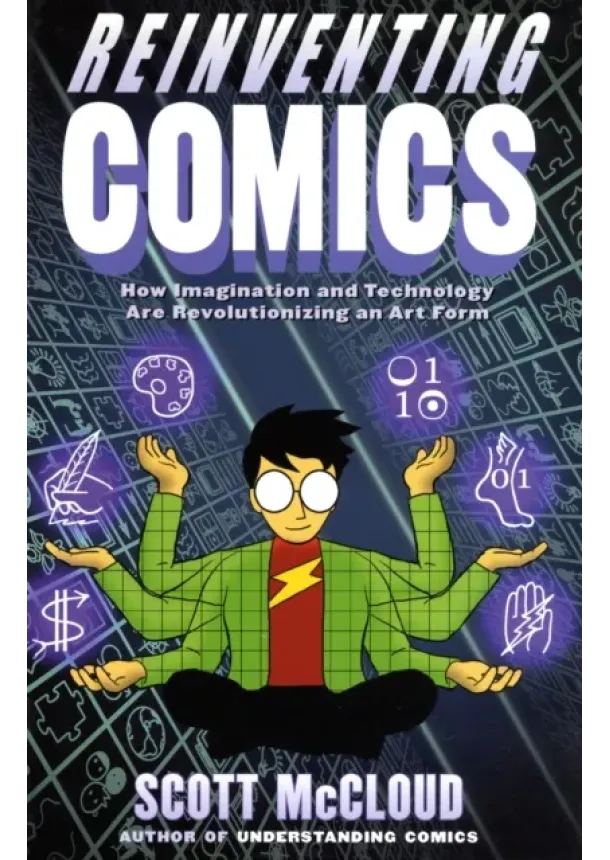 Scott McCloud - Reinventing Comics : How Imagination And Technology Are Revolutionizing An Art Form