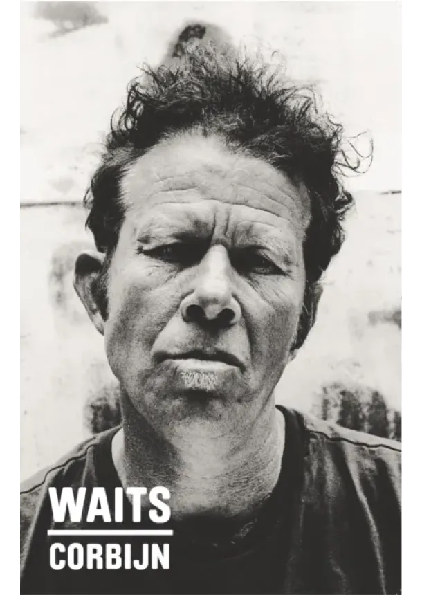 Jim Jarmusch, Robert Christgau - Waits/Corbijn 77-11