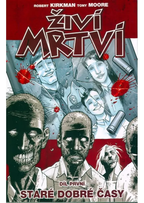 Robert Kirkman - Živí mrtví 1: Staré dobré časy - díl: 1