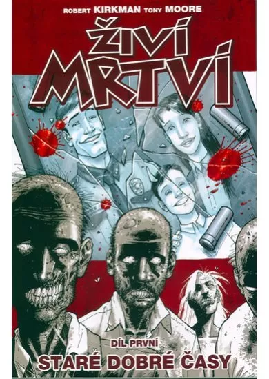 Živí mrtví 1: Staré dobré časy - díl: 1
