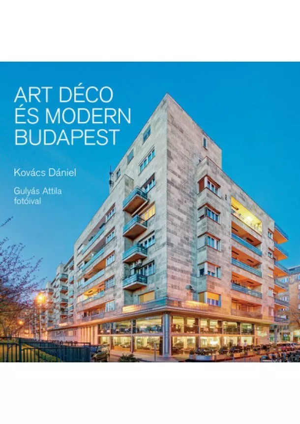 Kovács Dániel - Art déco és modern Budapest