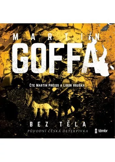 Martin Goffa:  Bez těla (čtou Martin Preiss a Libor Hruška) - MP3-CD - MP3-CD