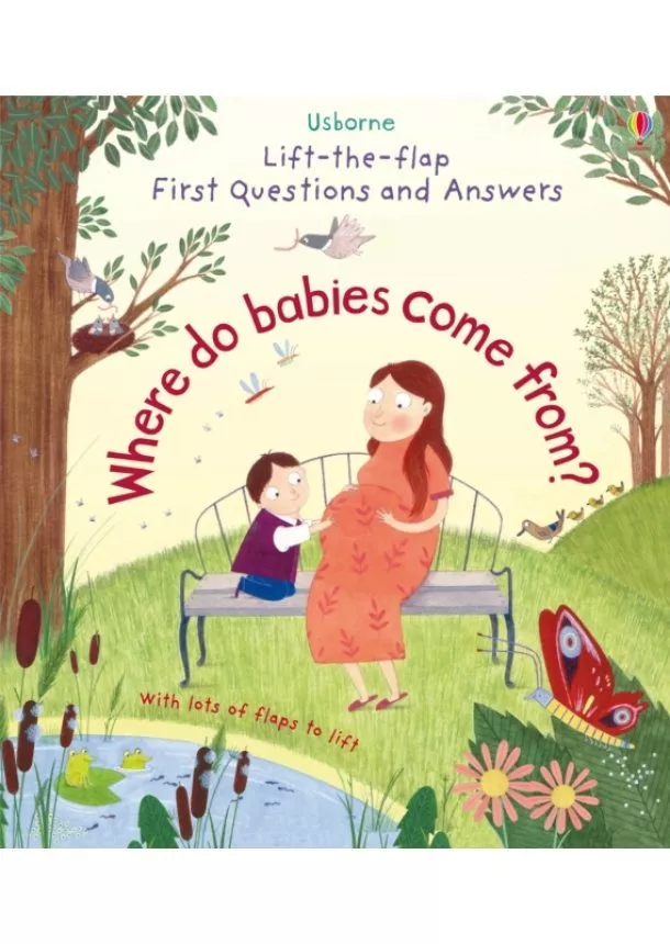 Katie Daynes - Lift-the-Flap First Questions & Answers Where do babies come from