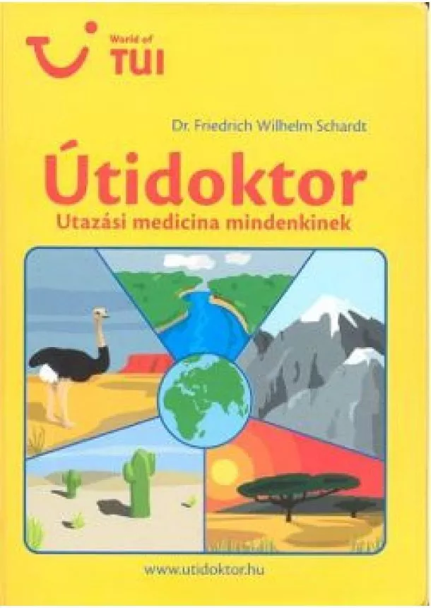 Dr. Friedrich Wilhelm Schardt - ÚTIDOKTOR /UTAZÁSI MEDICÍNA MINDENKINEK