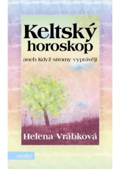 Keltský horoskop aneb Když stromy vyprávějí