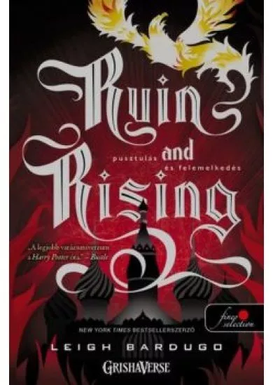 Ruin and Rising - Pusztulás és felemelkedés /Grisha trilógia 3. (kemény)