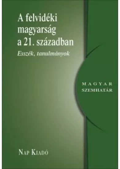 A felvidék magyarsága a 21. században - Esszék, tanulmányok - Magyar szemhatár