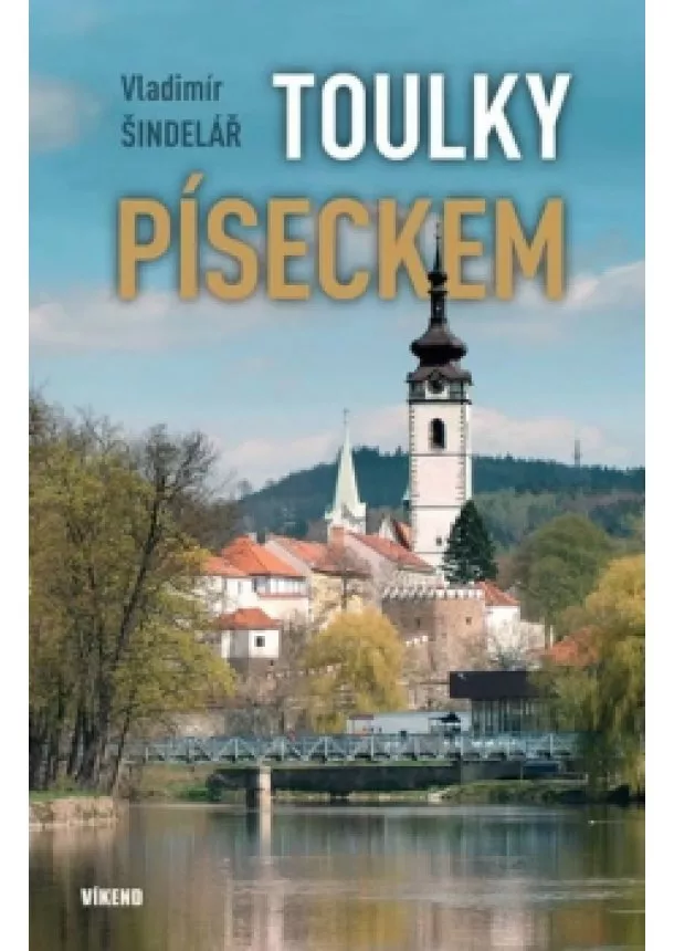 Vladimír Šindelář - Toulky Píseckem