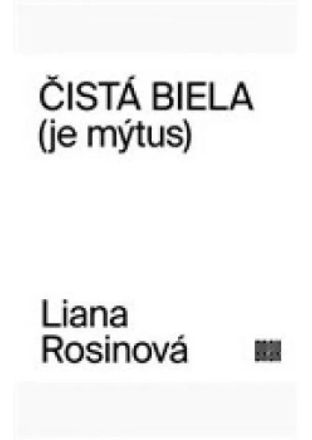 Liana Rosinová - Čistá biela (je mýtus)