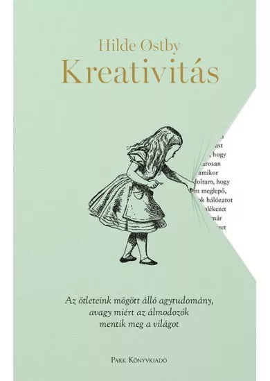 Kreativitás - Az ötleteink mögött álló agytudomány, avagy miért az álmodozók mentik meg a világot