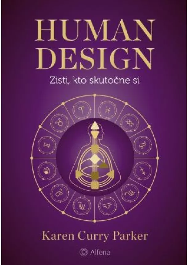 Karen Curry Parker - Human design - Zisti, kto skutočne si