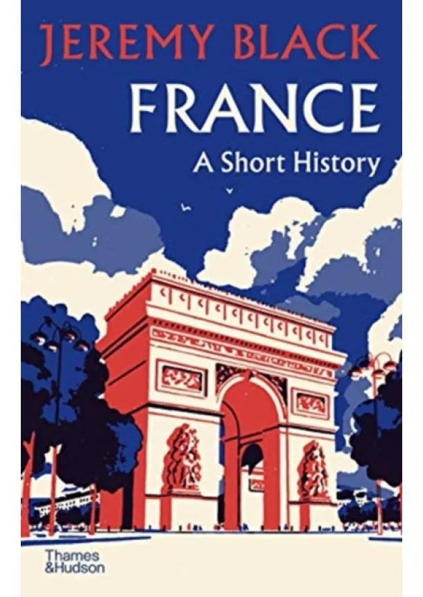 Jeremy Black - France: A Short History
