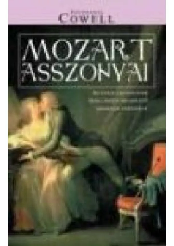 Stephanie Cowell - MOZART ASSZONYAI