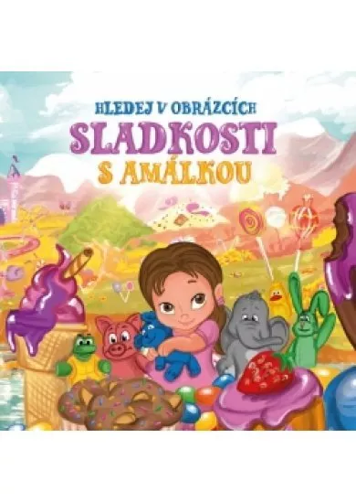 Sladkosti s Amálkou - Hledej v obrázcích