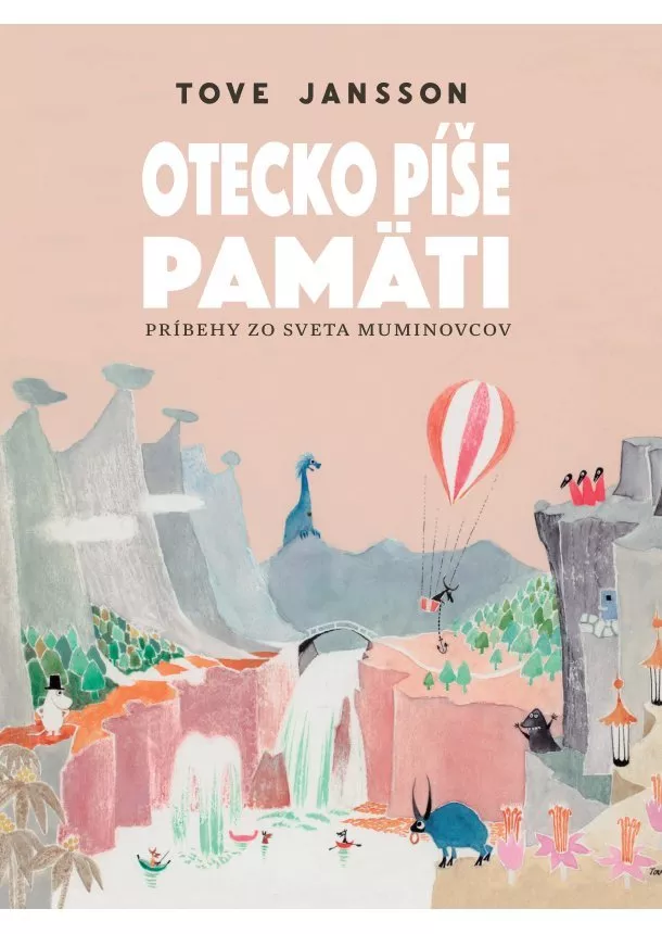 Tove Jansson - Otecko píše pamäti