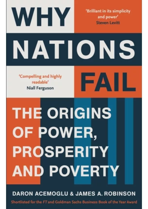 Daron Acemoglu, James A. Robinson - Why Nations Fail : The Origins of Power, Prosperity and Poverty