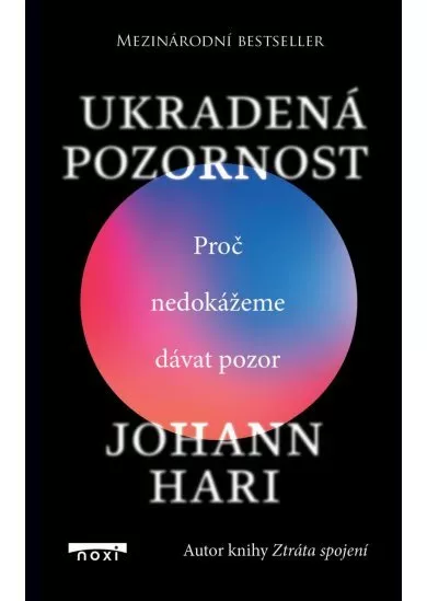 Ukradená pozornost - Proč nedokážeme dávat pozor