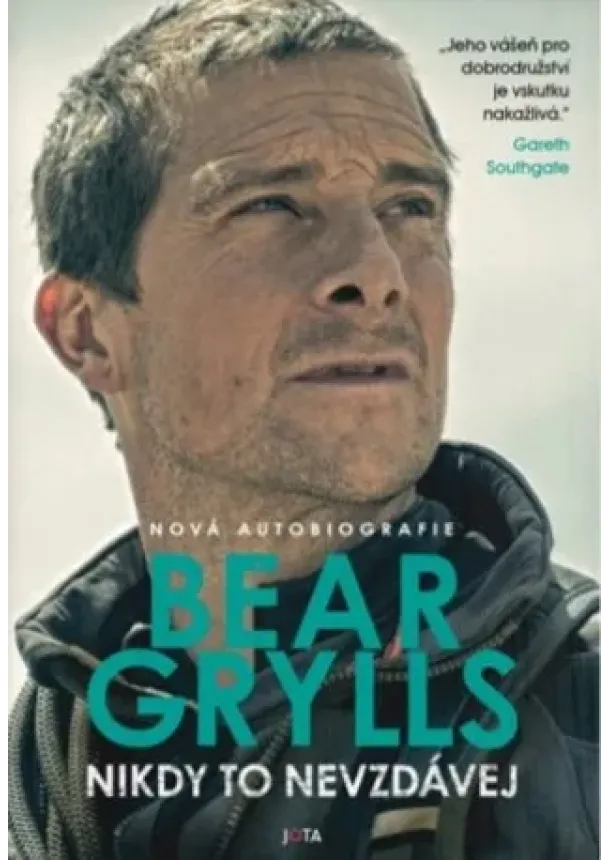 Bear Grylls  - Nikdy to nevzdávej
