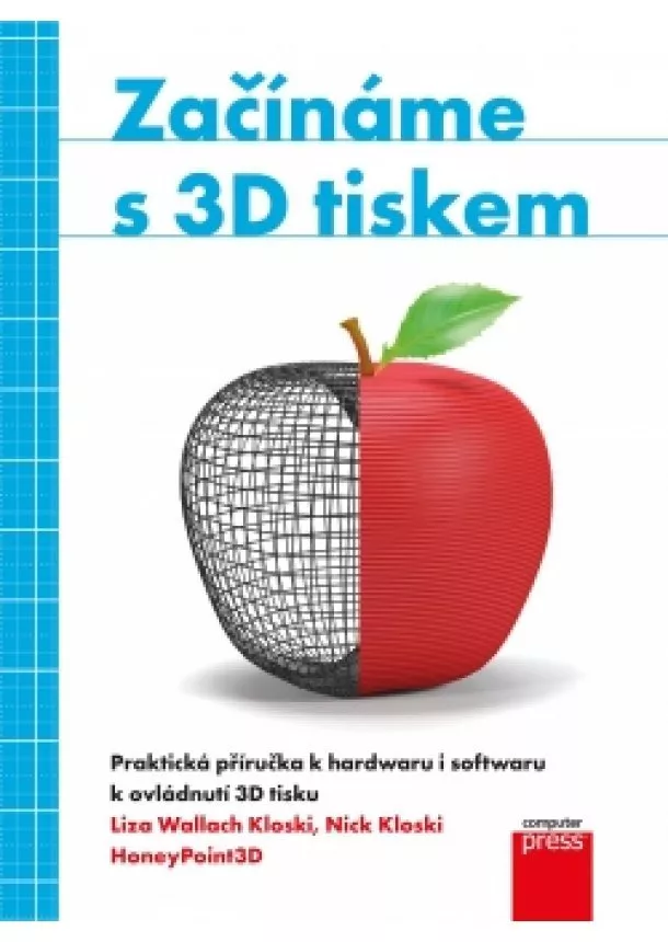 Liza Wallach Kloski, Nick Kloski - Začínáme s 3D tiskem
