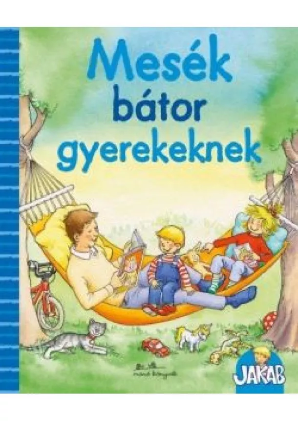 Sandra Grimm - Mesék bátor gyerekeknek - Jakab