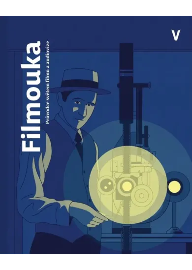 Filmouka. Průvodce světem filmu a audiovize