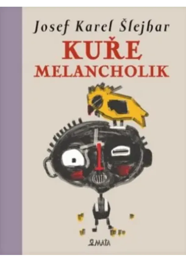 Josef Karel Šlejhar  - Kuře melancholik