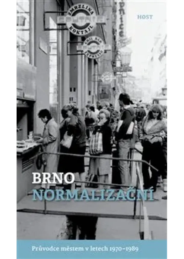 Alexandr Brummer, Michal Konečný - Brno normalizační - Průvodce městem v letech 1970–1989