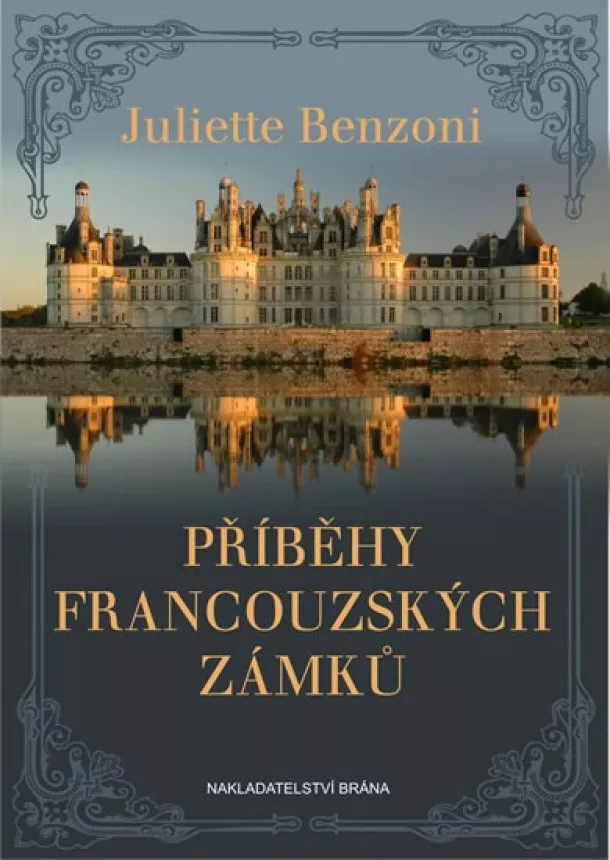 Juliette Benzoni - Příběhy francouzských zámků