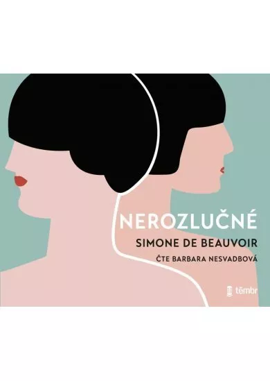Simone de Beauvoir:  Nerozlučné (čtou Barbara Nesvadbová a Lucie Pernetová) - MP3-CD - MP3-CD