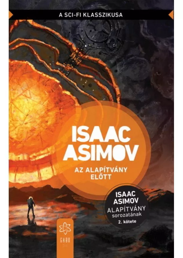 Isaac Asimov - Az Alapítvány előtt - Alapítvány sorozat 2. (új kiadás)