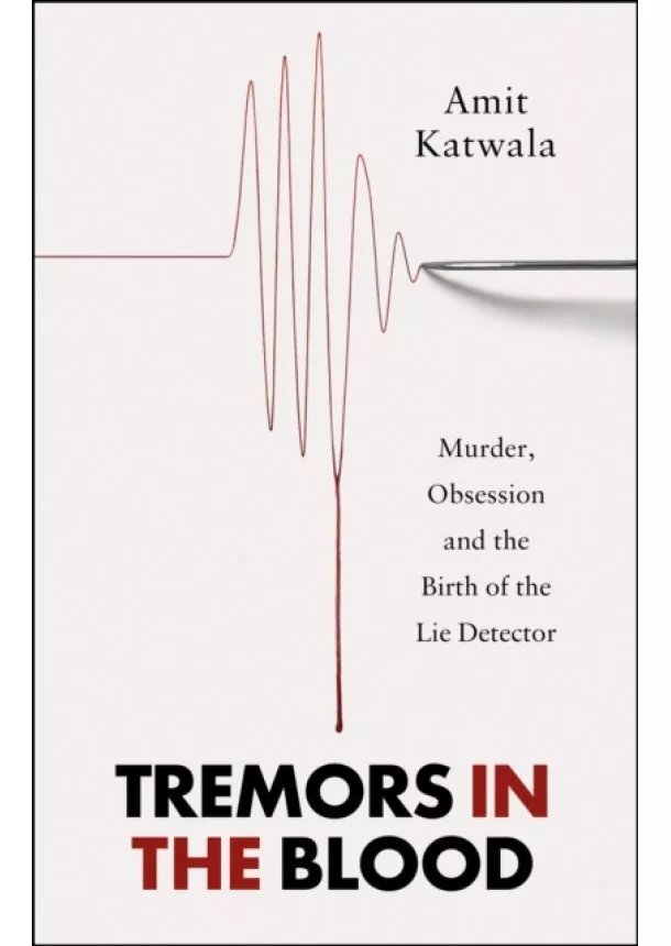 Amit Katwala - Tremors in the Blood