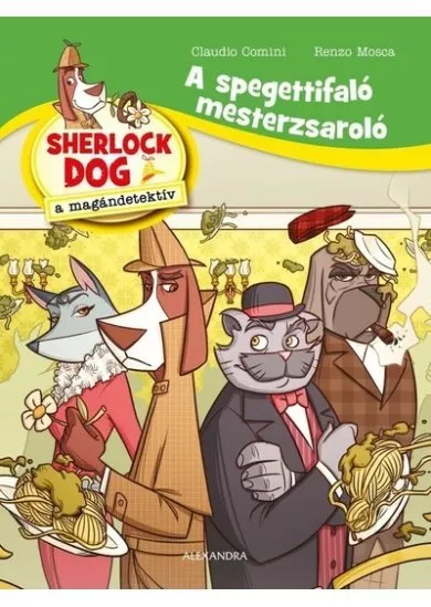 A spagettifaló mesterzsaroló - Sherlock Dog, a magándetektív