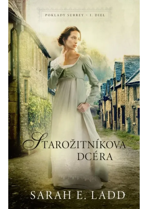 Sarah E. Ladd - Starožitníkova dcéra, 2. vydanie