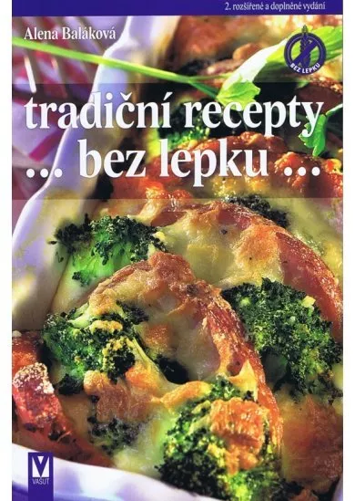 Tradiční recepty bez lepku – 2. aktualizované a doplněné vydání