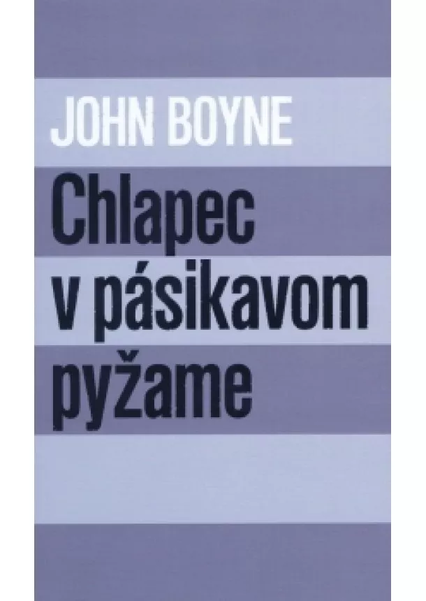 John Boyne - Chlapec v pásikavom pyžame (brož.väzba)