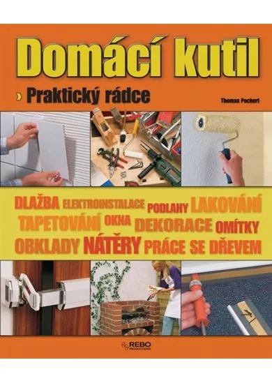 Domácí kutil - praktický rádce